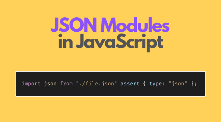 JSON Modules In JavaScript