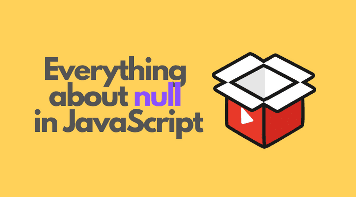 Everything about null in JavaScript