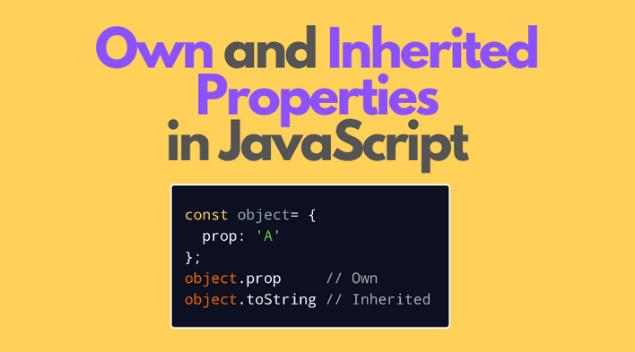 Own and Inherited Properties in JavaScript