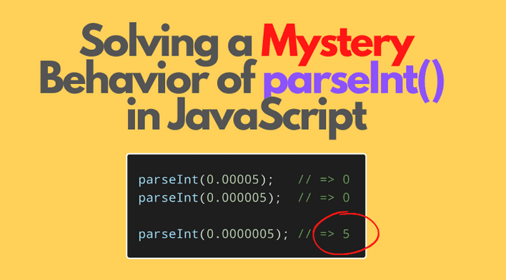 Solving A Mystery Behavior Of ParseInt In JavaScript