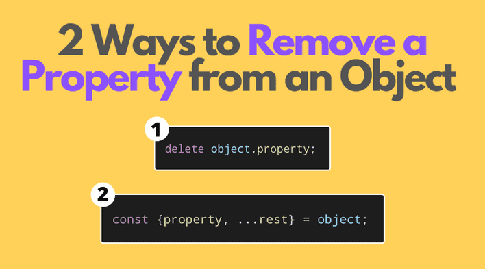 2 Ways To Remove A Property From An Object In JavaScript