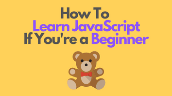 : javascript tutorial for beginners: direct you bit by... How to Learn JavaScript If You're a Beginner
