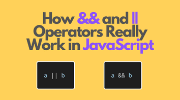 How && and || Operators Really Work in JavaScript