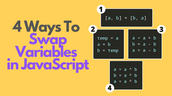 4 Ways To Swap Variables In JavaScript