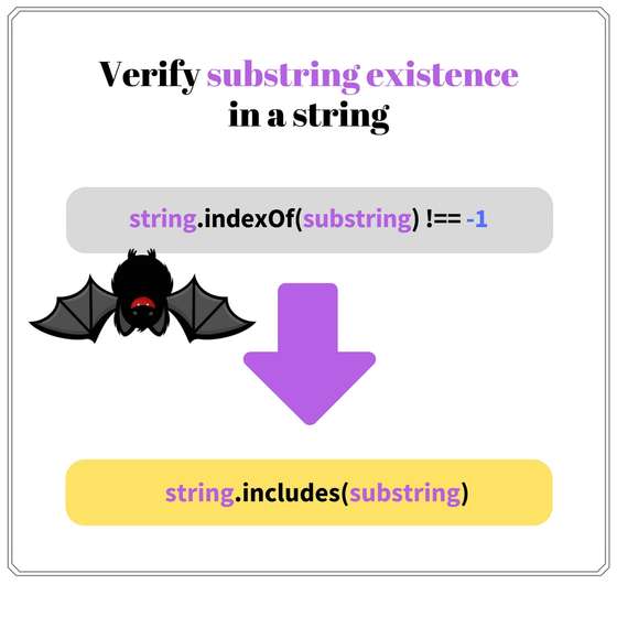 Use string.includes(substring) string method instead of string.indexOf(substring) !== -1